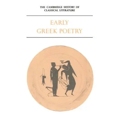 "The Cambridge History of Classical Literature: Volume 1, Greek Literature, Part 1, Early Greek 