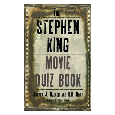 "The Stephen King Movie Quiz Book (hardback)" - "" ("Rausch Andrew J.")