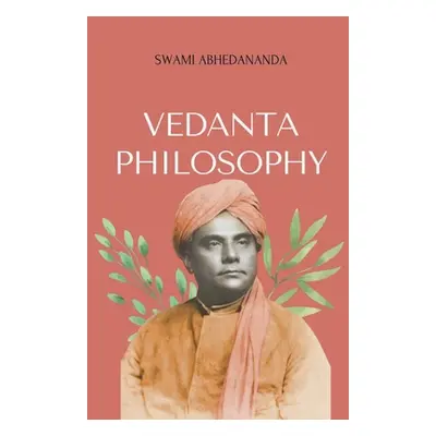 "Vedanta Philosophy" - "" ("Abhedananda Swami")