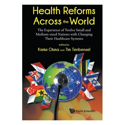 "Health Reforms Across the World: The Experience of Twelve Small and Medium-Sized Nations with C