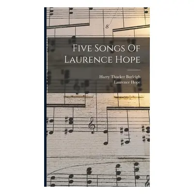 "Five Songs Of Laurence Hope" - "" ("Burleigh Harry Thacker")