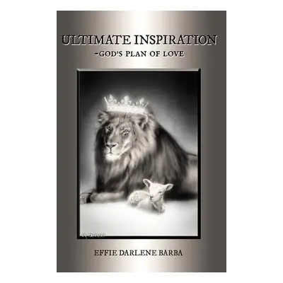 "Ultimate Inspiration-God's Plan of Love" - "" ("Barba Effie Darlene")