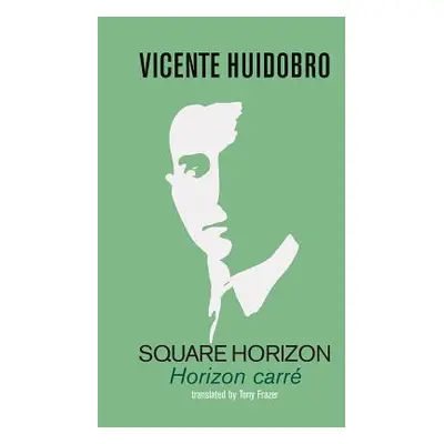 "Square Horizon: Horizon carr" - "" ("Huidobro Vicente")