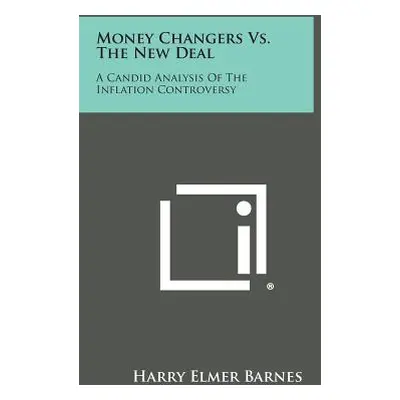 "Money Changers vs. the New Deal: A Candid Analysis of the Inflation Controversy" - "" ("Barnes 