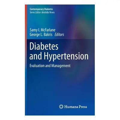 "Diabetes and Hypertension: Evaluation and Management" - "" ("McFarlane Samy I.")