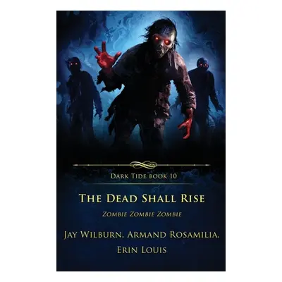 "The Dead Shall Rise: Zombie Zombie Zombie" - "" ("Louis Erin")