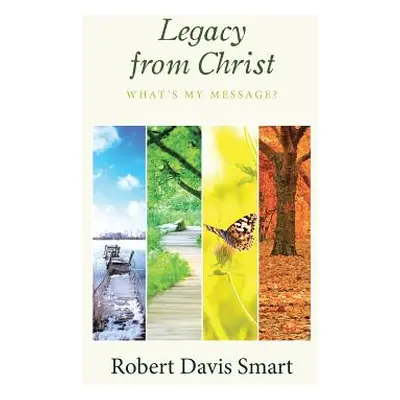 "Legacy from Christ: What's My Message?" - "" ("Smart Robert Davis")