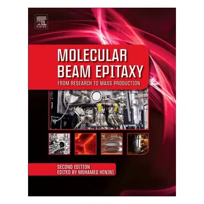 "Molecular Beam Epitaxy: From Research to Mass Production" - "" ("Henini Mohamed")