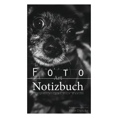 "Blackys kleines Notizbuch - Das Art Notizbuch: Das Foto Art Notizbuch mit Hundefotos" - "" ("Da