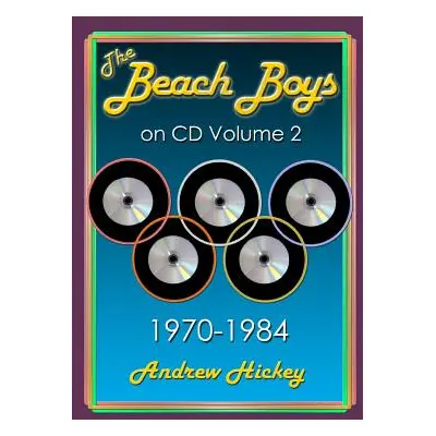 "The Beach Boys On CD Volume 2: 1970 - 1984" - "" ("Hickey Andrew")