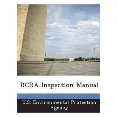 "RCRA Inspection Manual" - "" ("U S Environmental Protection Agency")