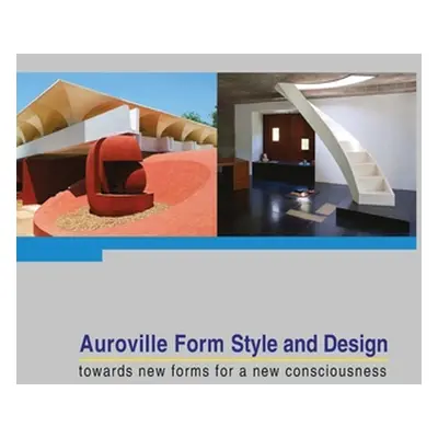 "Auroville Form Style and Design: towards new forms for a new consciousness" - "" ("Fassbender F