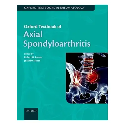 "Oxford Textbook of Axial Spondyloarthritis" - "" ("Inman Robert")