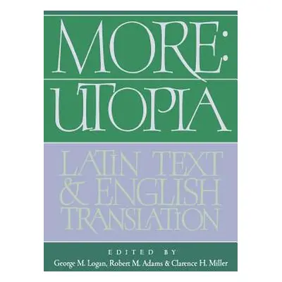 "More: Utopia: Latin Text and English Translation" - "" ("More Thomas")