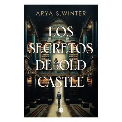 "Los Secretos de Old Castle / The Secrets of Old Castle" - "" ("Winter Arya S.")