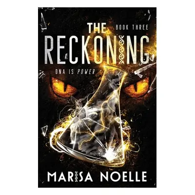 "The Reckoning: The Unadjusteds book 3" - "" ("Noelle Marisa")