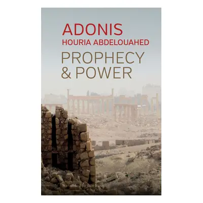 "Prophecy and Power: Violence and Islam II" - "" ("Adonis")