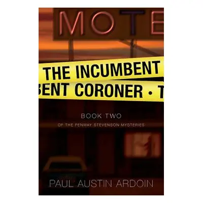 "The Incumbent Coroner" - "" ("Ardoin Paul Austin")