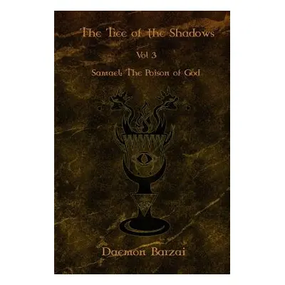 "The Tree of the Shadows: Samael: The Poison of God" - "" ("Barzai Daemon")