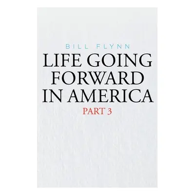 "Life Going Forward in America: Part 3" - "" ("Flynn Bill")