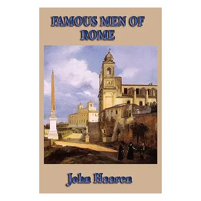 "Famous Men of Rome" - "" ("Haaren John H.")