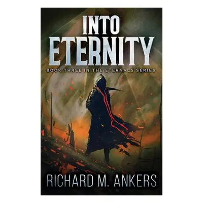 "Into Eternity: Beneath The Falling Sky" - "" ("Ankers Richard M.")