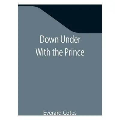 "Down Under With the Prince" - "" ("Cotes Everard")