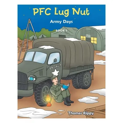 "Pfc Lug Nut: Army Days" - "" ("Rippy Thomas")