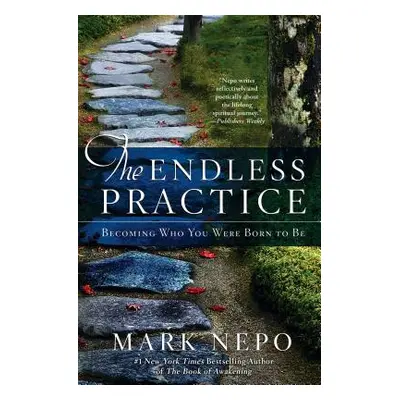 "The Endless Practice: Becoming Who You Were Born to Be" - "" ("Nepo Mark")