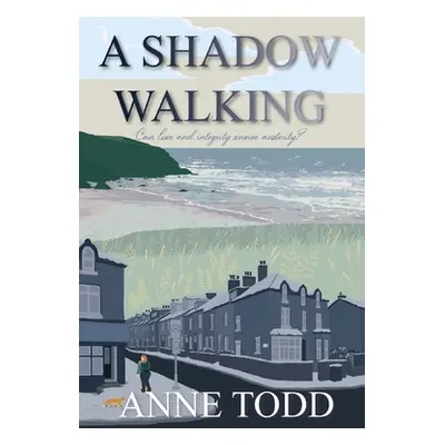 "A Shadow Walking" - "" ("Todd Anne")