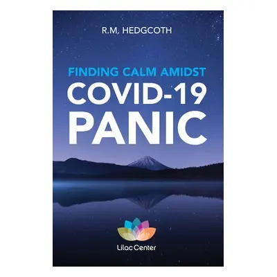 "Finding Calm Amidst COVID-19 Panic: These DBT skills can help you manage your emotions, build r