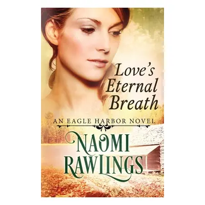 "Love's Eternal Breath" - "" ("Rawlings Naomi")