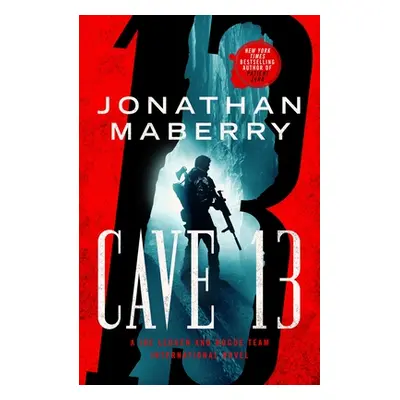 "Cave 13: A Joe Ledger and Rogue Team International Novel" - "" ("Maberry Jonathan")