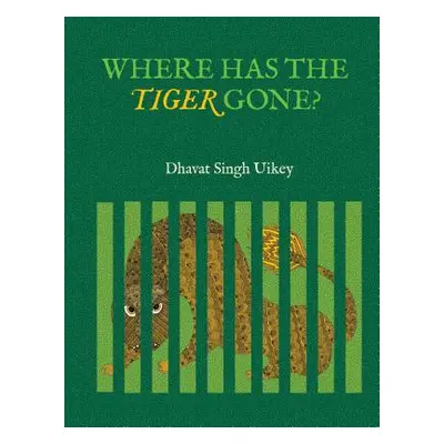 "Where Has the Tiger Gone?" - "" ("Singh Uikey Dhavat")