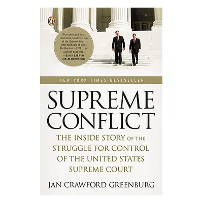 "Supreme Conflict: The Inside Story of the Struggle for Control of the United States Supreme Cou