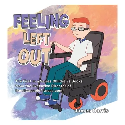 "Feeling Left Out: The First in a Series Children's Books from the Executive Director of Handica