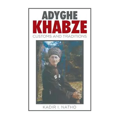 "Adyghe Khabze: Book I" - "" ("Natho Kadir I.")