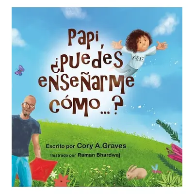 "Papi, puedes ensearme cmo...?" - "" ("Graves Cory a.")