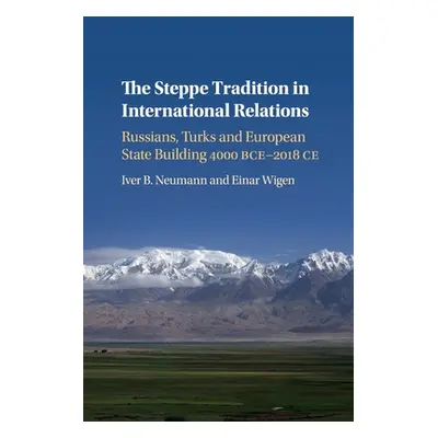 "The Steppe Tradition in International Relations: Russians, Turks and European State Building 40