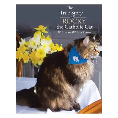 "The True Story of Rocky the Catholic Cat" - "" ("Dusen Bill Van")