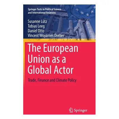 "The European Union as a Global Actor: Trade, Finance and Climate Policy" - "" ("Ltz Susanne")