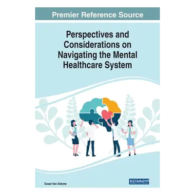 "Perspectives and Considerations on Navigating the Mental Healthcare System" - "" ("Van Alstyne 