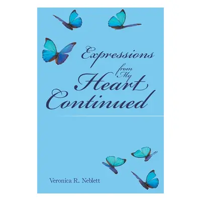 "Expressions from My Heart Continued" - "" ("Neblett Veronica R.")