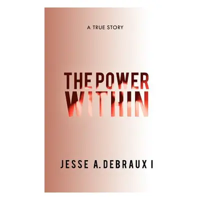 "The Power Within" - "" ("I Jesse Debraux")