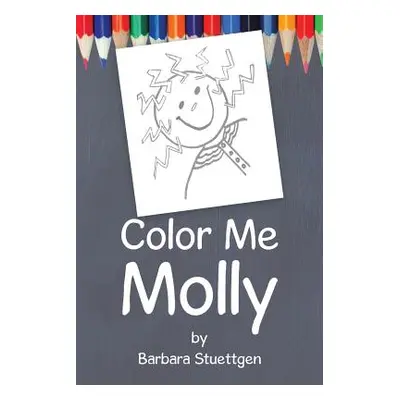 "Color Me Molly" - "" ("Stuettgen Barbara")