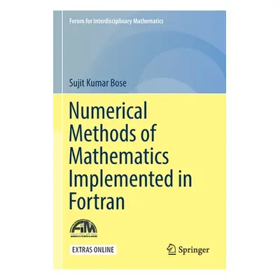 "Numerical Methods of Mathematics Implemented in FORTRAN" - "" ("Bose Sujit Kumar")