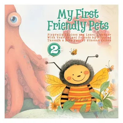 "My First Friendly Pets: Playfully Explore and Learn Together With Your Animal Friends by Flippi