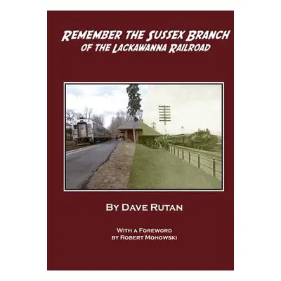 "Remember the Sussex Branch of the Lackawanna Railroad" - "" ("Rutan Dave")