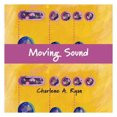 "Moving Sound" - "" ("Ryan Charlene A.")