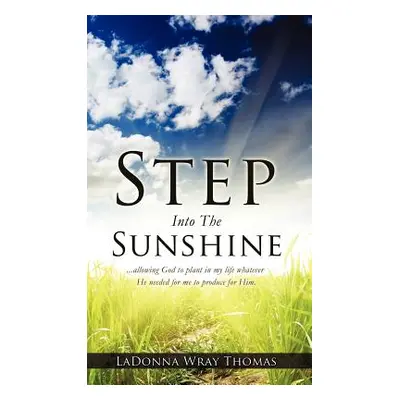 "Step Into The Sunshine" - "" ("Thomas Ladonna Wray")